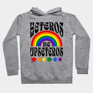 Funny Gay Pride - Heteros Be Upseteros - 2SLGBTQ+ Pride Hoodie